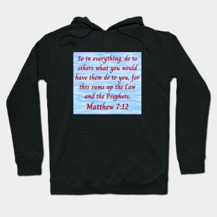 Bible Verse Matthew 7:12 Hoodie